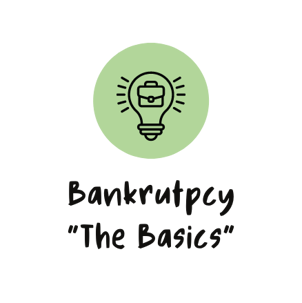 Bankruptcy "The Basics"